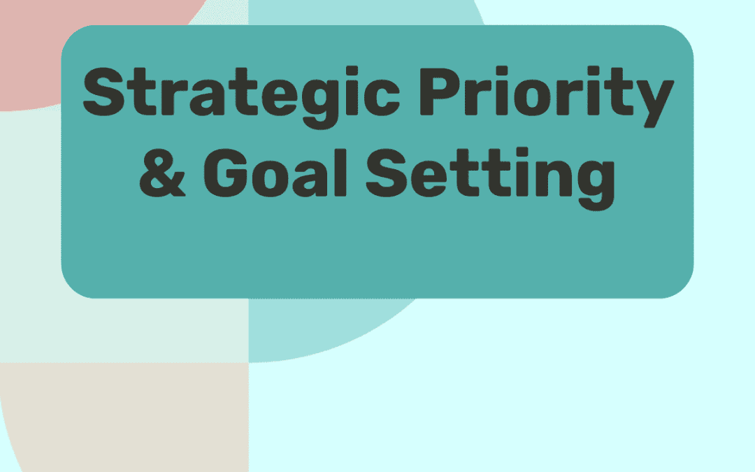 Strategic Priority and Goal Setting
